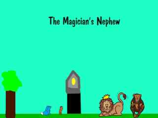 The Magician's Nephew