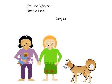 Storee Wryter Gets a Dog