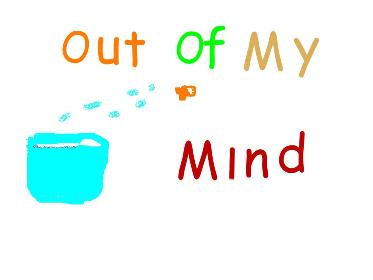 Out of my Mind